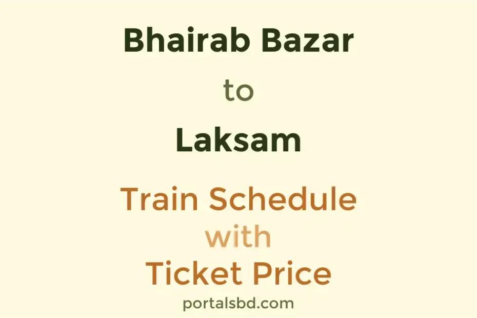 Bhairab Bazar to Laksam Train Schedule with Ticket Price
