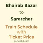 Bhairab Bazar to Sararchar Train Schedule with Ticket Price
