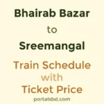 Bhairab Bazar to Sreemangal Train Schedule with Ticket Price