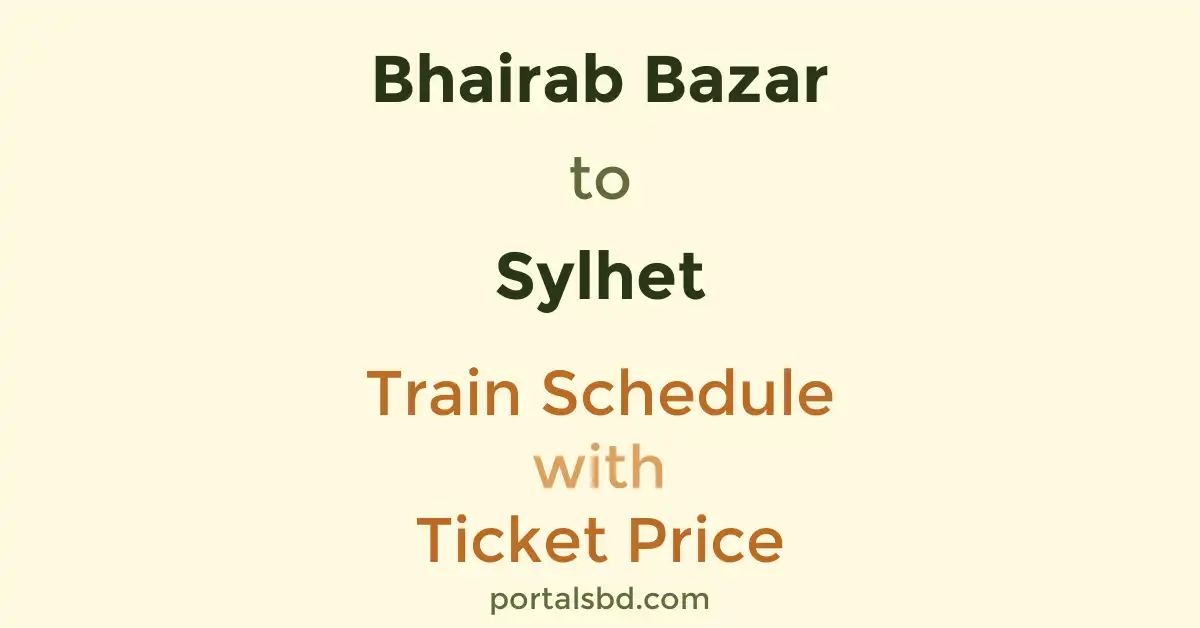 Bhairab Bazar to Sylhet Train Schedule with Ticket Price