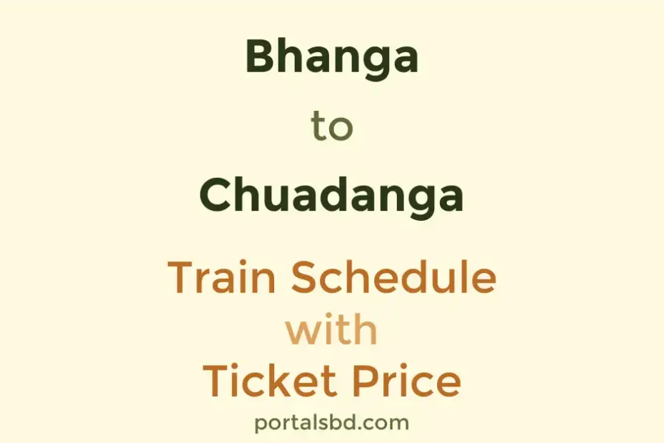 Bhanga to Chuadanga Train Schedule with Ticket Price