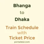 Bhanga to Dhaka Train Schedule with Ticket Price