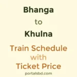 Bhanga to Khulna Train Schedule with Ticket Price