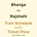 Bhanga to Rajshahi Train Schedule with Ticket Price