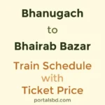 Bhanugach to Bhairab Bazar Train Schedule with Ticket Price