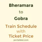 Bheramara to Gobra Train Schedule with Ticket Price