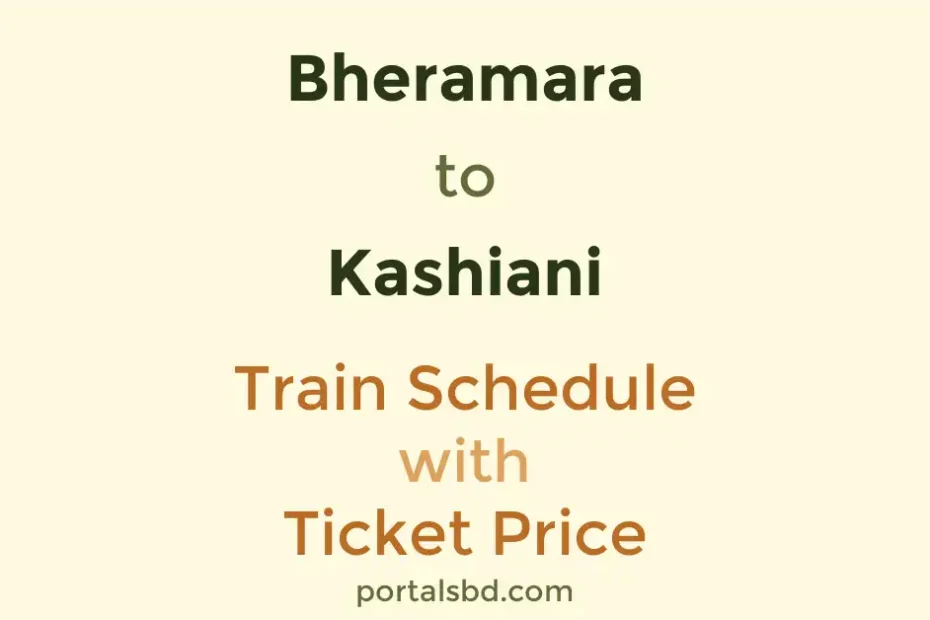 Bheramara to Kashiani Train Schedule with Ticket Price
