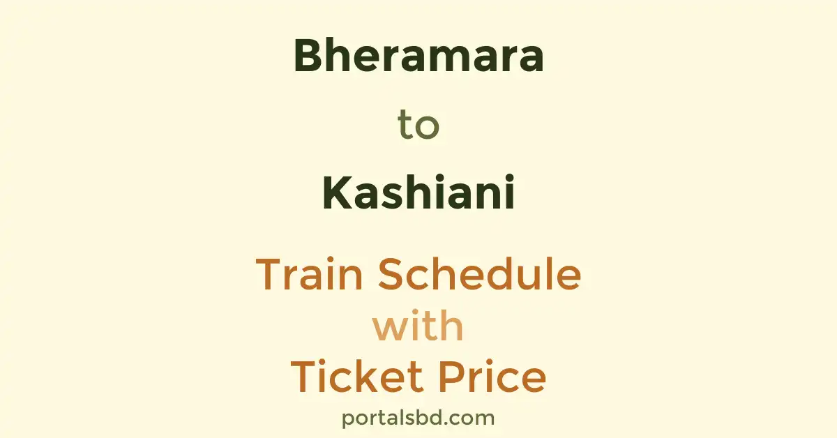 Bheramara to Kashiani Train Schedule with Ticket Price