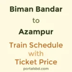 Biman Bandar to Azampur Train Schedule with Ticket Price