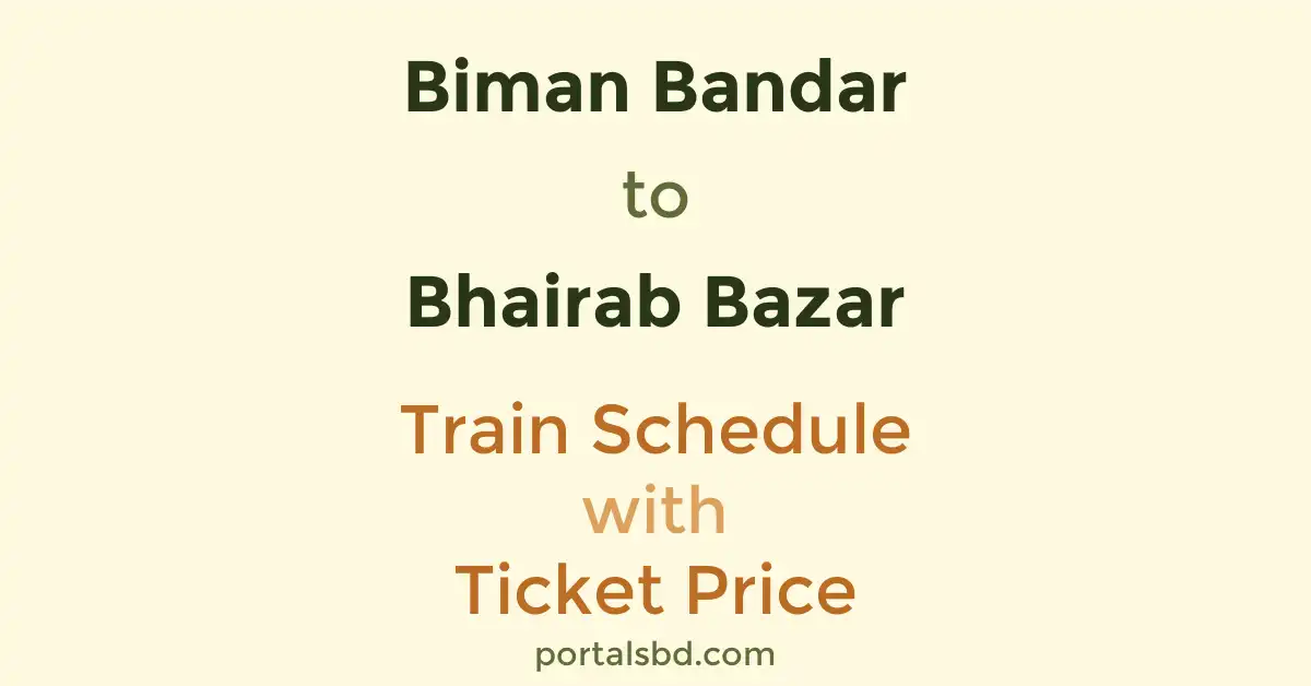 Biman Bandar to Bhairab Bazar Train Schedule with Ticket Price