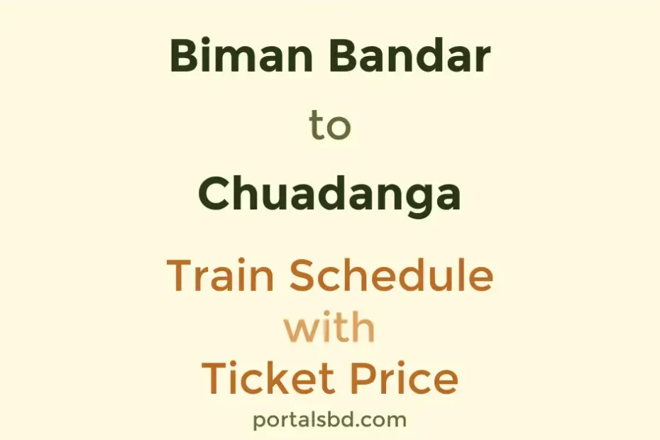Biman Bandar to Chuadanga Train Schedule with Ticket Price