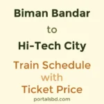 Biman Bandar to Hi Tech City Train Schedule with Ticket Price