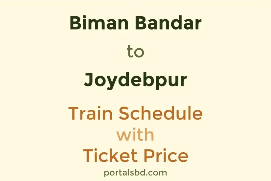 Biman Bandar to Joydebpur Train Schedule with Ticket Price