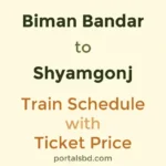 Biman Bandar to Shyamgonj Train Schedule with Ticket Price