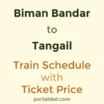 Biman Bandar to Tangail Train Schedule with Ticket Price