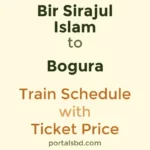 Bir Sirajul Islam to Bogura Train Schedule with Ticket Price