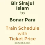 Bir Sirajul Islam to Bonar Para Train Schedule with Ticket Price