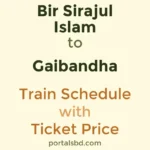 Bir Sirajul Islam to Gaibandha Train Schedule with Ticket Price