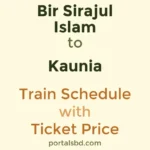 Bir Sirajul Islam to Kaunia Train Schedule with Ticket Price