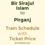 Bir Sirajul Islam to Pirganj Train Schedule with Ticket Price