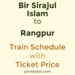 Bir Sirajul Islam to Rangpur Train Schedule with Ticket Price