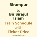 Birampur to Bir Sirajul Islam Train Schedule with Ticket Price