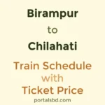 Birampur to Chilahati Train Schedule with Ticket Price