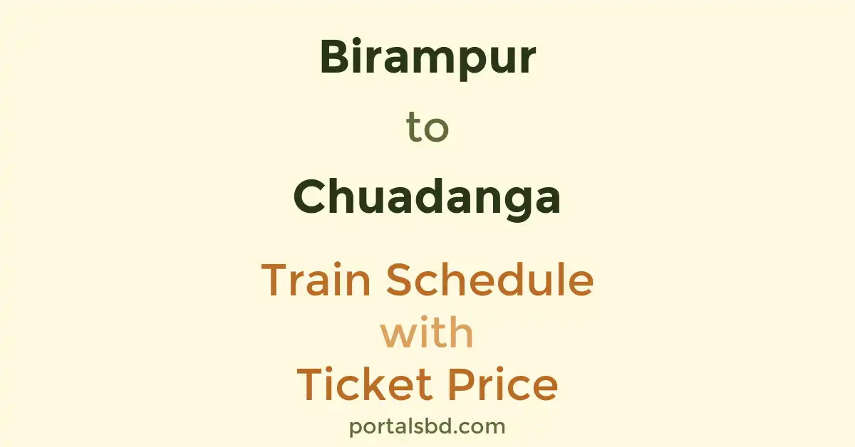 Birampur to Chuadanga Train Schedule with Ticket Price