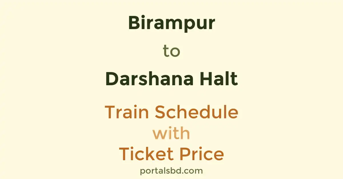 Birampur to Darshana Halt Train Schedule with Ticket Price