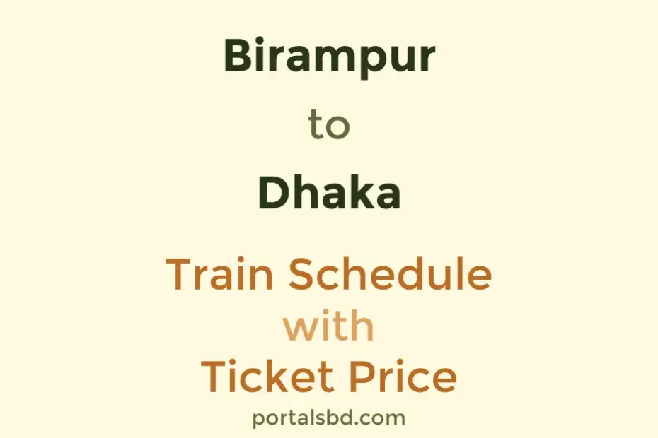 Birampur to Dhaka Train Schedule with Ticket Price