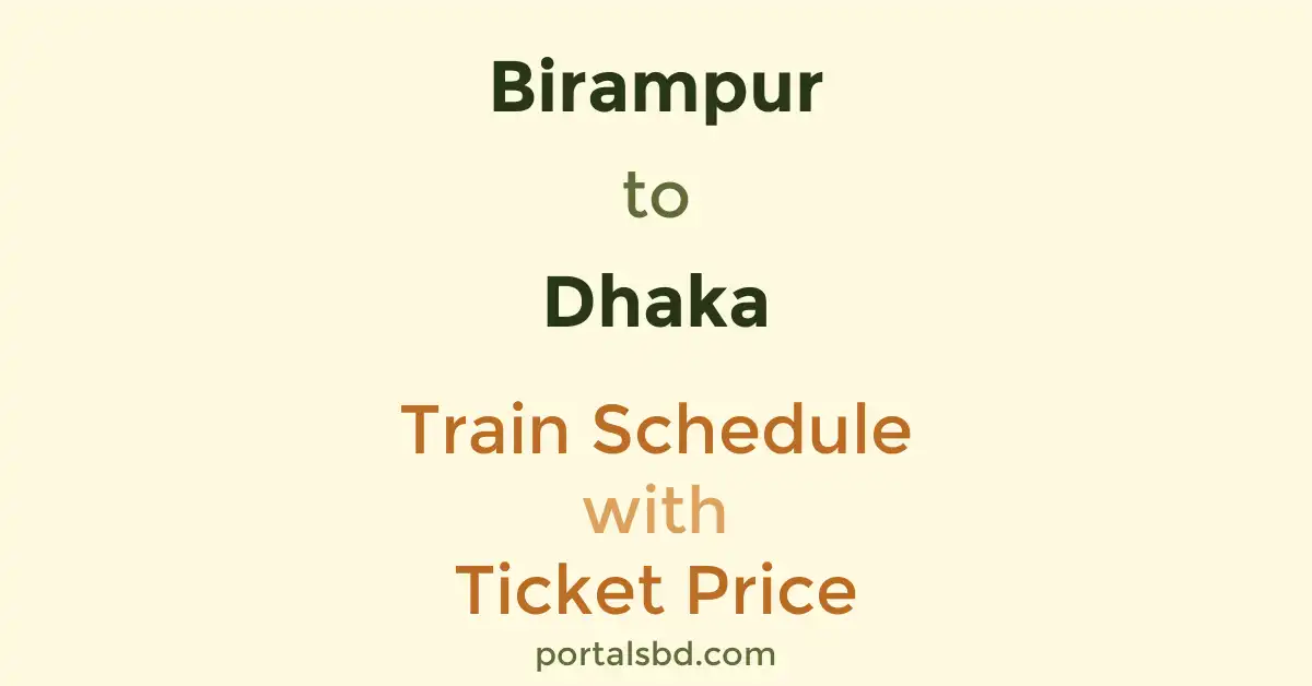 Birampur to Dhaka Train Schedule with Ticket Price