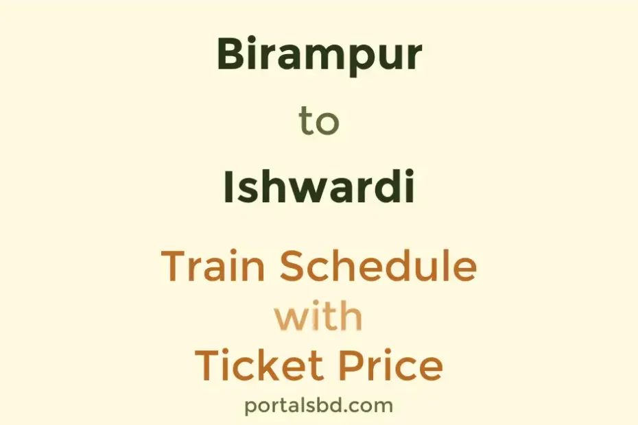 Birampur to Ishwardi Train Schedule with Ticket Price