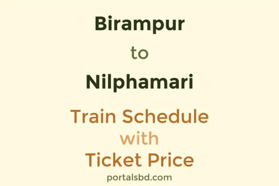 Birampur to Nilphamari Train Schedule with Ticket Price