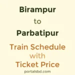 Birampur to Parbatipur Train Schedule with Ticket Price