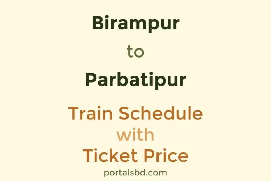 Birampur to Parbatipur Train Schedule with Ticket Price