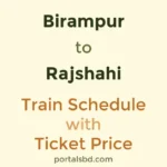 Birampur to Rajshahi Train Schedule with Ticket Price