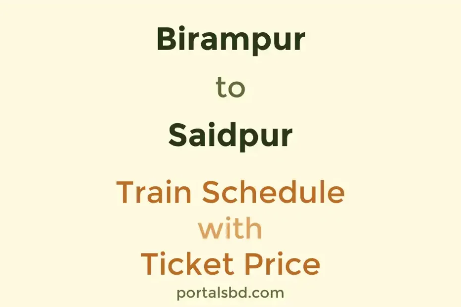 Birampur to Saidpur Train Schedule with Ticket Price