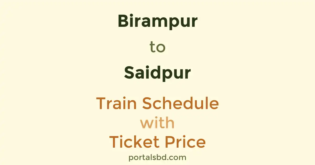 Birampur to Saidpur Train Schedule with Ticket Price