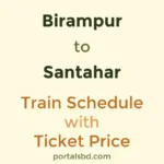 Birampur to Santahar Train Schedule with Ticket Price