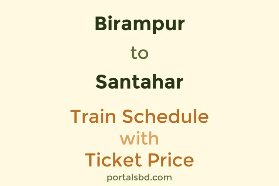 Birampur to Santahar Train Schedule with Ticket Price