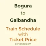 Bogura to Gaibandha Train Schedule with Ticket Price