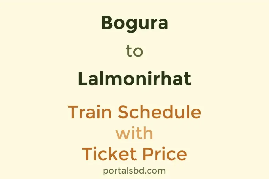 Bogura to Lalmonirhat Train Schedule with Ticket Price