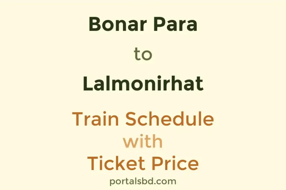 Bonar Para to Lalmonirhat Train Schedule with Ticket Price
