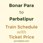 Bonar Para to Parbatipur Train Schedule with Ticket Price