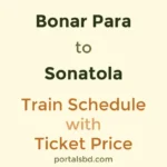 Bonar Para to Sonatola Train Schedule with Ticket Price