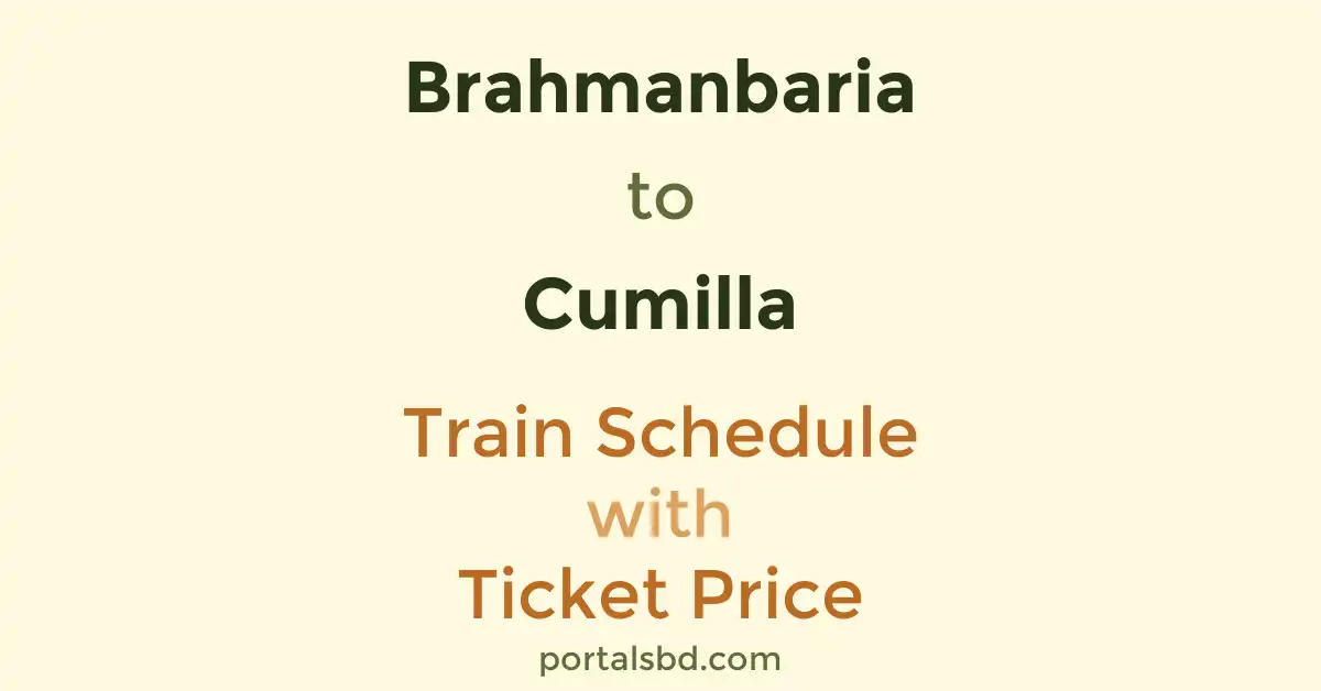 Brahmanbaria to Cumilla Train Schedule with Ticket Price