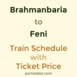Brahmanbaria to Feni Train Schedule with Ticket Price