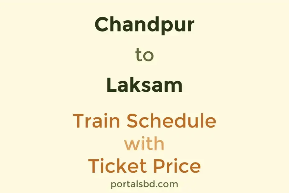 Chandpur to Laksam Train Schedule with Ticket Price