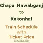 Chapai Nawabganj to Kakonhat Train Schedule with Ticket Price