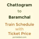 Chattogram to Baramchal Train Schedule with Ticket Price